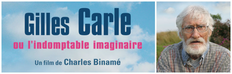 Gilles Carle ou l'indomptable imaginaire - Charles Binamé